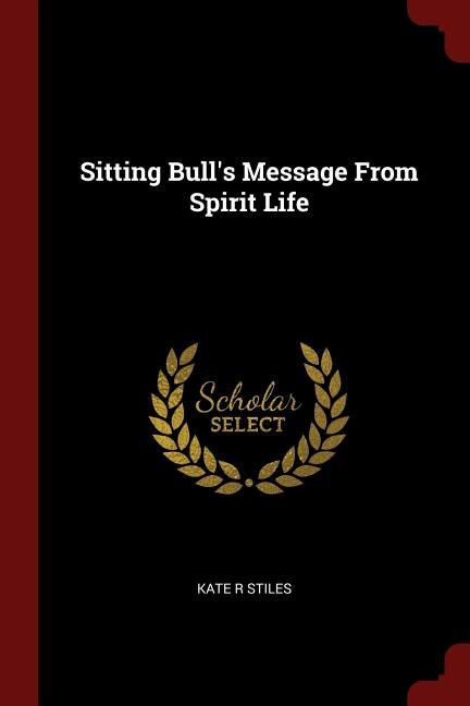 Front cover_Sitting Bull's Message From Spirit Life
