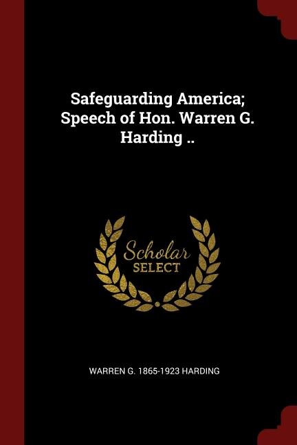 Couverture_Safeguarding America; Speech of Hon. Warren G. Harding ..
