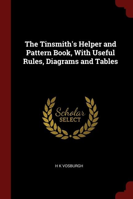 Front cover_The Tinsmith's Helper and Pattern Book, With Useful Rules, Diagrams and Tables