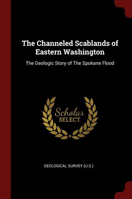 Front cover_The Channeled Scablands of Eastern Washington