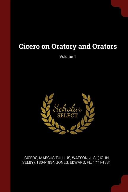 Front cover_Cicero on Oratory and Orators; Volume 1