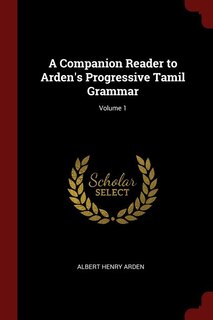 Front cover_A Companion Reader to Arden's Progressive Tamil Grammar; Volume 1