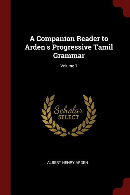 Front cover_A Companion Reader to Arden's Progressive Tamil Grammar; Volume 1