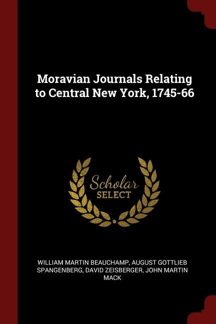 Moravian Journals Relating to Central New York, 1745-66