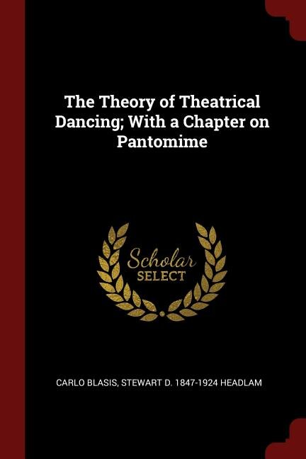 Couverture_The Theory of Theatrical Dancing; With a Chapter on Pantomime