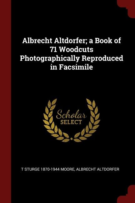 Front cover_Albrecht Altdorfer; a Book of 71 Woodcuts Photographically Reproduced in Facsimile