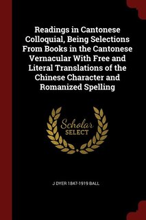 Front cover_Readings in Cantonese Colloquial, Being Selections From Books in the Cantonese Vernacular With Free and Literal Translations of the Chinese Character and Romanized Spelling