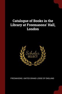 Front cover_Catalogue of Books in the Library at Freemasons' Hall, London