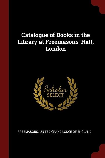Front cover_Catalogue of Books in the Library at Freemasons' Hall, London