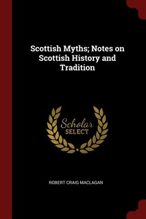 Couverture_Scottish Myths; Notes on Scottish History and Tradition