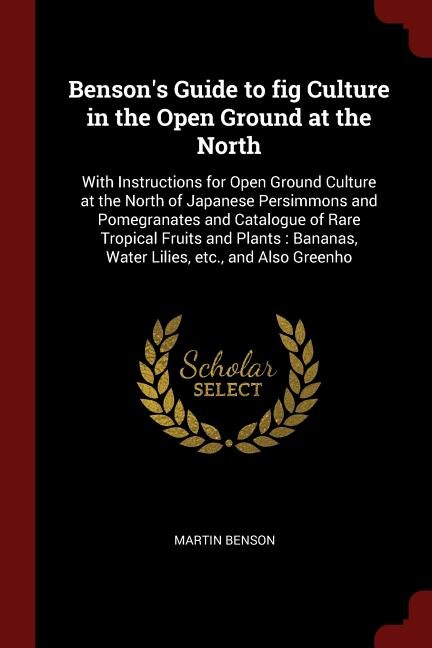 Couverture_Benson's Guide to fig Culture in the Open Ground at the North