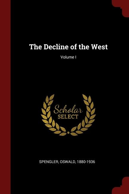 Front cover_The Decline of the West; Volume I