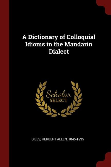 Couverture_A Dictionary of Colloquial Idioms in the Mandarin Dialect