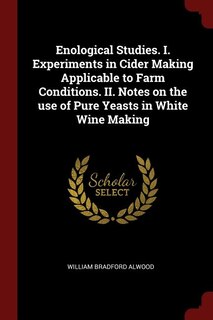 Front cover_Enological Studies. I. Experiments in Cider Making Applicable to Farm Conditions. II. Notes on the use of Pure Yeasts in White Wine Making