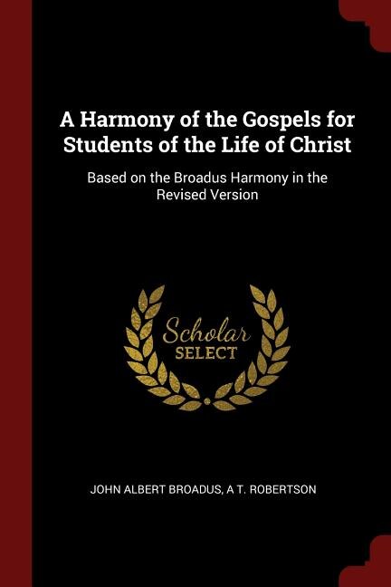 Front cover_A Harmony of the Gospels for Students of the Life of Christ
