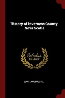 Couverture_History of Inverness County, Nova Scotia