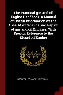 Couverture_The Practical gas and oil Engine Handbook; a Manual of Useful Information on the Care, Maintenance and Repair of gas and oil Engines, With Special Reference to the Diesel oil Engine