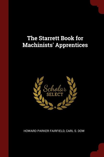 Front cover_The Starrett Book for Machinists' Apprentices
