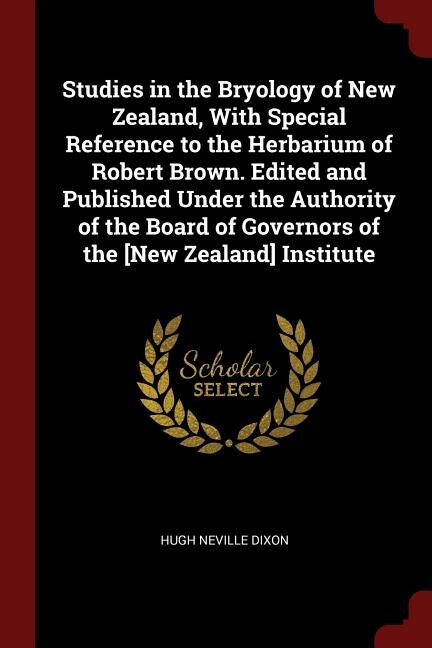 Front cover_Studies in the Bryology of New Zealand, With Special Reference to the Herbarium of Robert Brown. Edited and Published Under the Authority of the Board of Governors of the [New Zealand] Institute