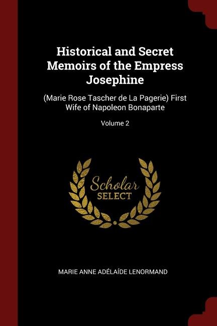 Front cover_Historical and Secret Memoirs of the Empress Josephine