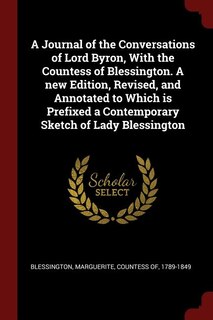 Front cover_A Journal of the Conversations of Lord Byron, With the Countess of Blessington. A new Edition, Revised, and Annotated to Which is Prefixed a Contemporary Sketch of Lady Blessington