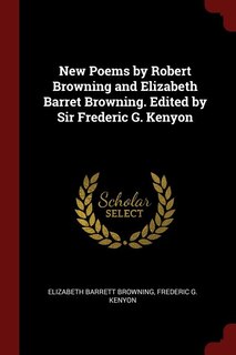 Front cover_New Poems by Robert Browning and Elizabeth Barret Browning. Edited by Sir Frederic G. Kenyon