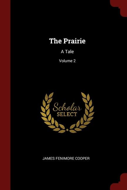 The Prairie: A Tale; Volume 2