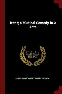 Front cover_Irene; a Musical Comedy in 2 Acts