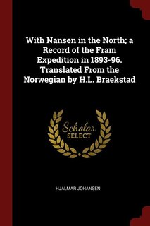 Front cover_With Nansen in the North; a Record of the Fram Expedition in 1893-96. Translated From the Norwegian by H.L. Braekstad