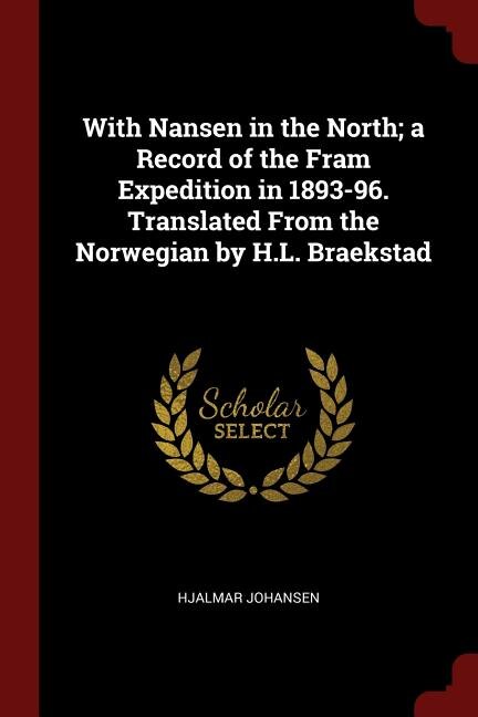 Front cover_With Nansen in the North; a Record of the Fram Expedition in 1893-96. Translated From the Norwegian by H.L. Braekstad