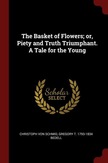 Couverture_The Basket of Flowers; or, Piety and Truth Triumphant. A Tale for the Young