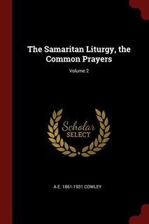 Couverture_The Samaritan Liturgy, the Common Prayers; Volume 2