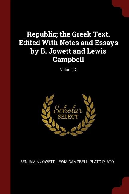 Front cover_Republic; the Greek Text. Edited With Notes and Essays by B. Jowett and Lewis Campbell; Volume 2