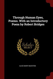 Couverture_Through Human Eyes, Poems. With an Introductory Poem by Robert Bridges