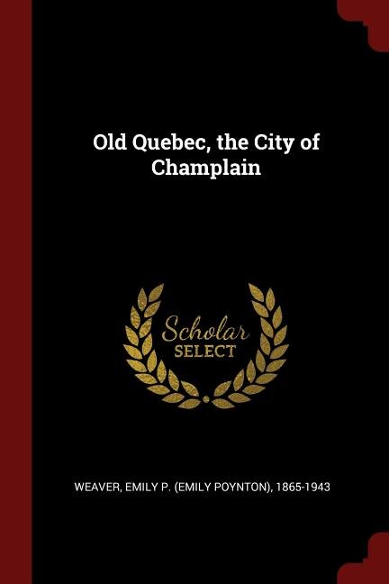 Couverture_Old Quebec, the City of Champlain