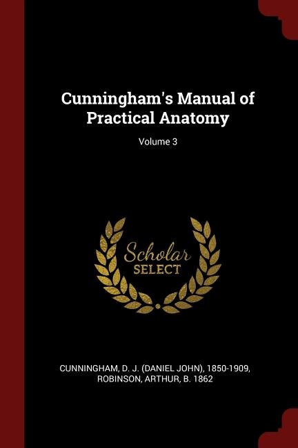 Cunningham's Manual of Practical Anatomy; Volume 3