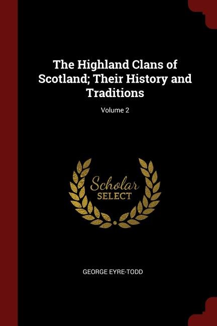 Front cover_The Highland Clans of Scotland; Their History and Traditions; Volume 2
