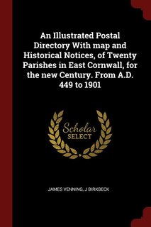 Front cover_An Illustrated Postal Directory With map and Historical Notices, of Twenty Parishes in East Cornwall, for the new Century. From A.D. 449 to 1901