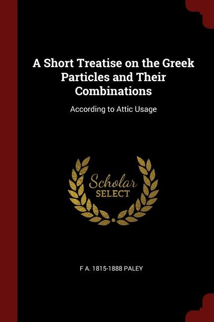 Front cover_A Short Treatise on the Greek Particles and Their Combinations