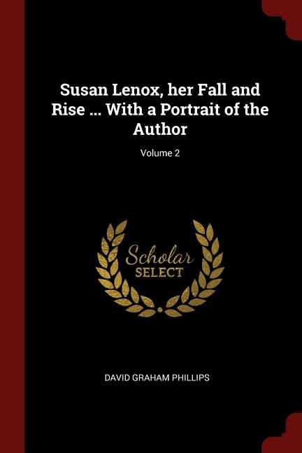 Susan Lenox, her Fall and Rise ... With a Portrait of the Author; Volume 2