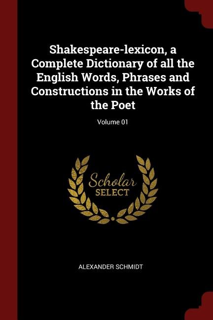 Front cover_Shakespeare-lexicon, a Complete Dictionary of all the English Words, Phrases and Constructions in the Works of the Poet; Volume 01