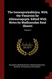 Front cover_The Iswarapratyabhijna. With the Vimarsini by Abhinavagupta. Edited With Notes by Madhusudan Kaul Shastri; Volume 2