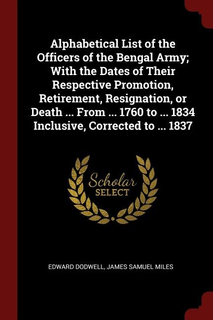 Couverture_Alphabetical List of the Officers of the Bengal Army; With the Dates of Their Respective Promotion, Retirement, Resignation, or Death ... From ... 1760 to ... 1834 Inclusive, Corrected to ... 1837