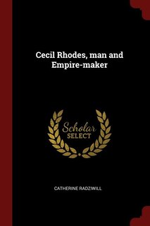 Couverture_Cecil Rhodes, man and Empire-maker