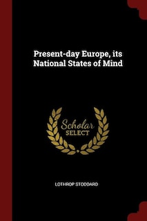 Present-day Europe, its National States of Mind