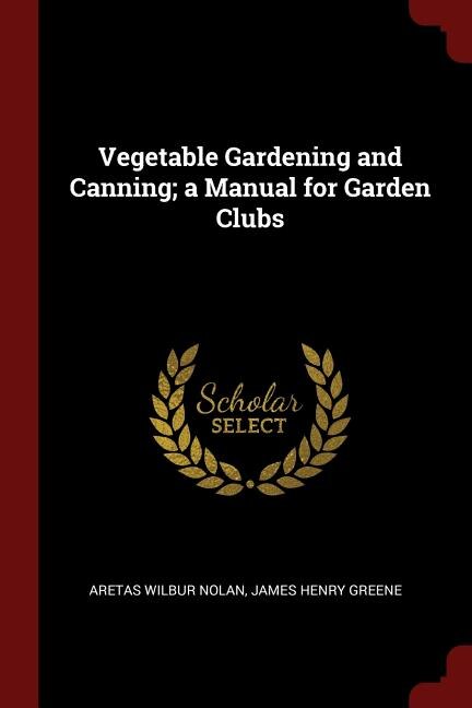 Front cover_Vegetable Gardening and Canning; a Manual for Garden Clubs