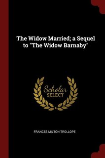 Front cover_The Widow Married; a Sequel to The Widow Barnaby