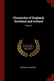 Front cover_Chronicles of England, Scotland and Ireland; Volume 6