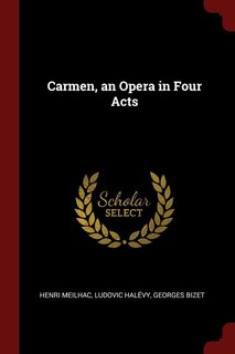 Front cover_Carmen, an Opera in Four Acts