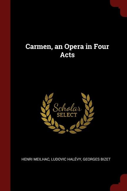 Front cover_Carmen, an Opera in Four Acts